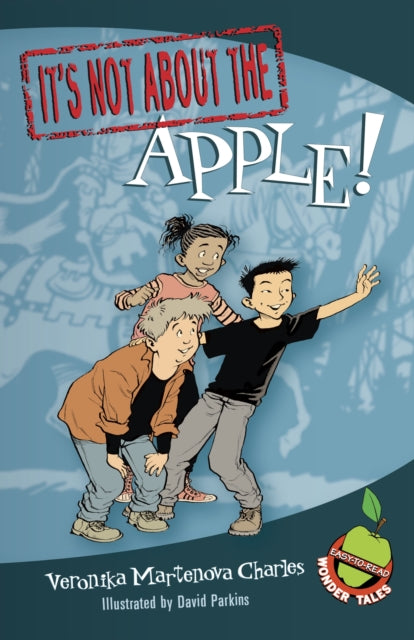 It's Not about the Apple!: Easy-to-Read Wonder Tales