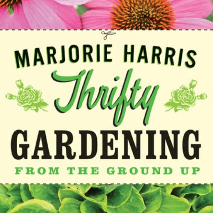 Thrifty Gardening: From the Ground Up