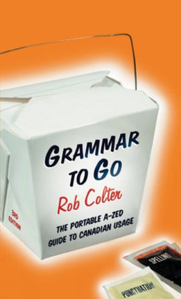 Grammar to Go: The Portable A-Zed Guide to Canadian Usage