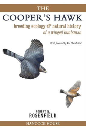 The Cooper's Hawk: breeding ecology and natural history of a winged huntsman