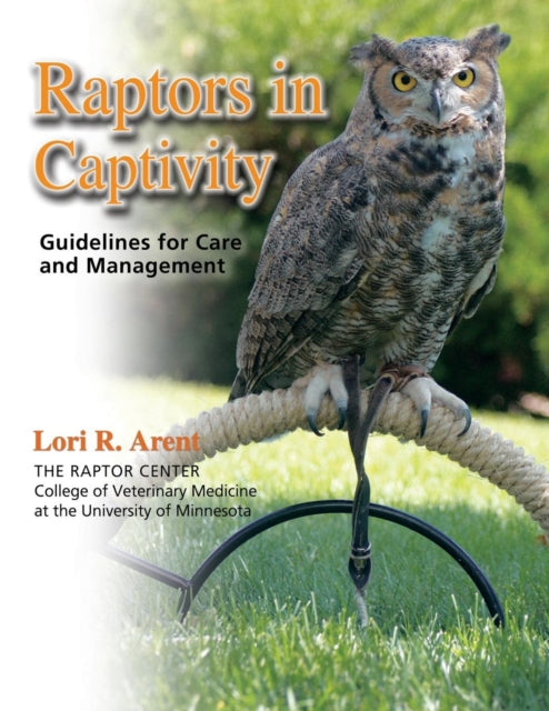 Raptors in Captivity: Guidelines for Care and Management