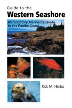 Guide to the Western Seashore: Introductory Marinelife Guide to the Pacific Coast