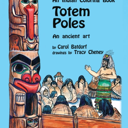 Totem Poles Coloring Book: An Ancient Art