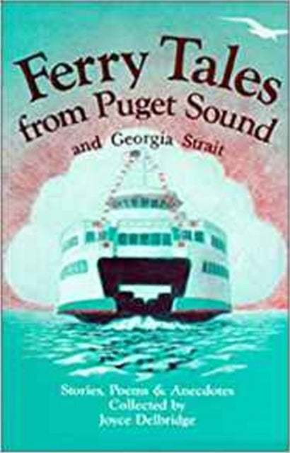 Ferry Tales from Puget Sound: & Georgia Straight.