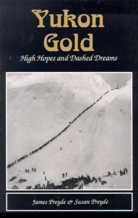 Yukon Gold: High Hopes and dashed Dreams