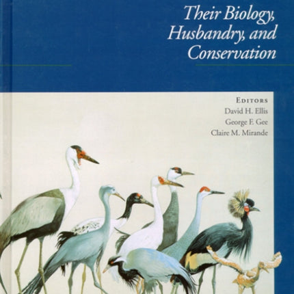 Cranes Their Biology, Husbandry and Conservation