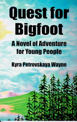 Quest for Bigfoot: A Novel of Adventure for Young People