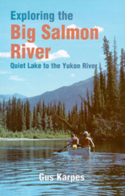 Exploring the Big Salmon River Quiet Lake to the