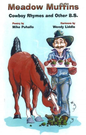 Meadow Muffins: cowboy rhymes and other b.s.