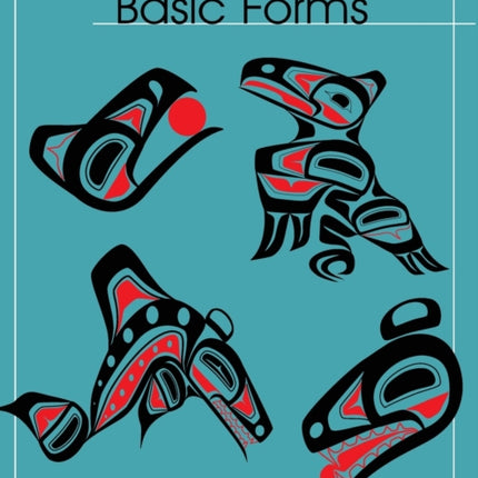 Northwest Indigenous Arts: Basic Forms