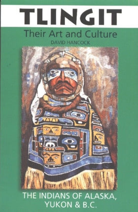 Tlingit Their Art and Culture