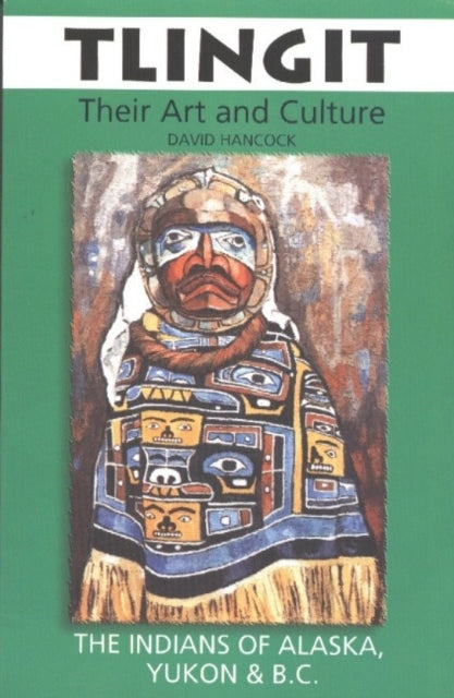 Tlingit Their Art and Culture