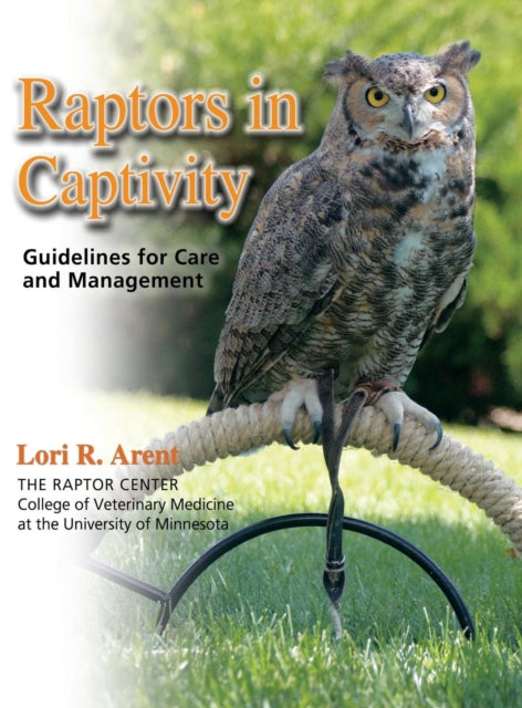 Raptors in Captivity Guidelines for Care and Management