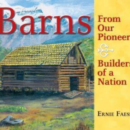 Barns: From Our Pioneers, Builders of a Nation