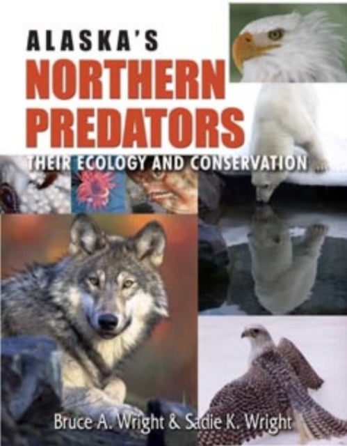 Alaska's Predators: Their Ecology & Conservation