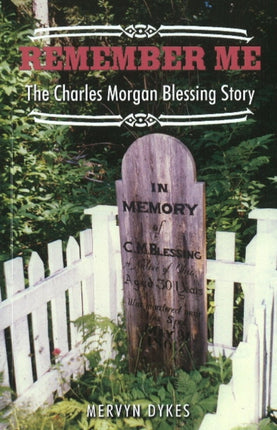 Remember Me: The Charles Morgan Blessing Story