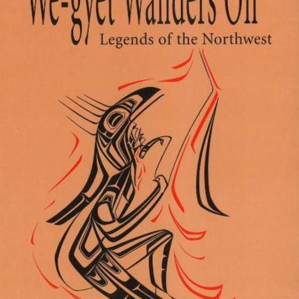 WeGyet Wanders on Legends of the Northwest
