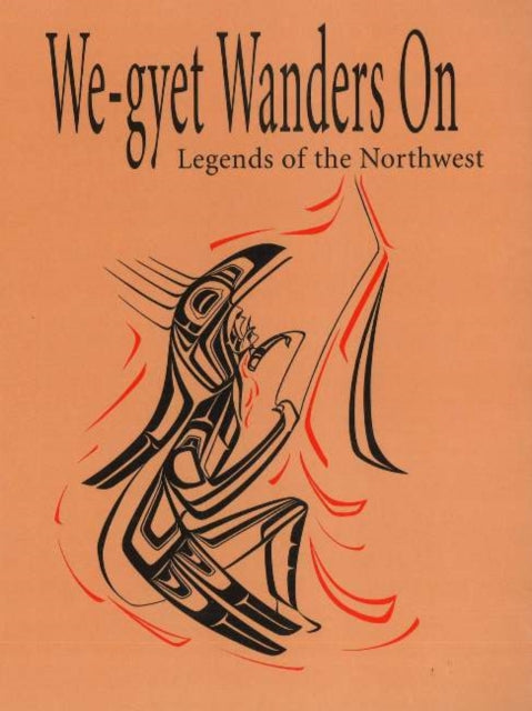 WeGyet Wanders on Legends of the Northwest