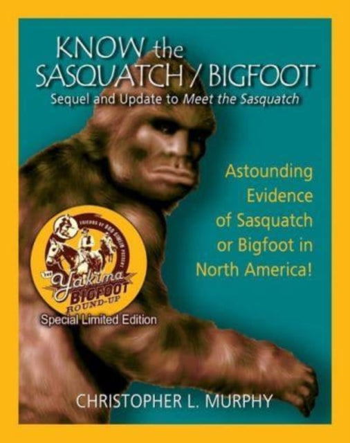 Know the Sasquatch - LTD ED: Sequel and Update to Meet the Sasquatch