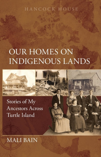 Our Homes on Indigenous Lands: Stories of My Ancestors Across Turtle Island