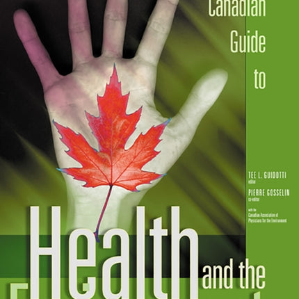 The Canadian Guide to Health and the Environment