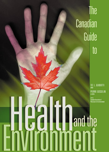 The Canadian Guide to Health and the Environment