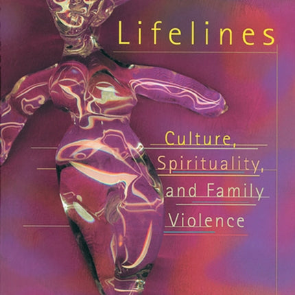 Lifelines: Culture, Spirituality, and Family Violence