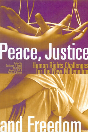 Peace, Justice and Freedom: Human Rights Challenges for the New Millennium