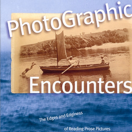 PhotoGraphic Encounters: The Edges and Edginess of Reading Prose Pictures and Visual Fictions