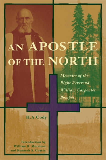 An Apostle of the North: Memoirs of the Right Reverend William Carpenter Bompas