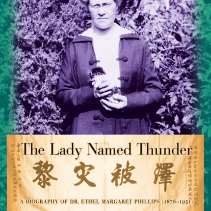 The Lady Named Thunder: A Biography of Dr. Ethel Margaret Phillips (1876–1951)