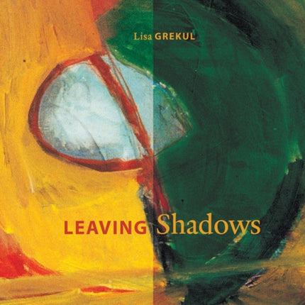 Leaving Shadows: Literature in English by Canada's Ukrainians