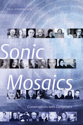 Sonic Mosaics: Conversations with Composers