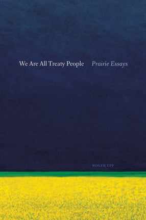 We Are All Treaty People: Prairie Essays