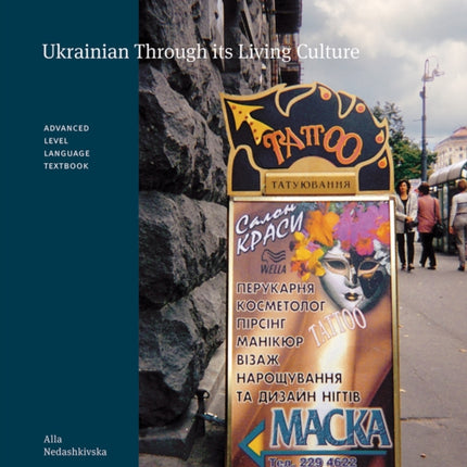 Ukrainian Through its Living Culture: Advanced Level Language Textbook