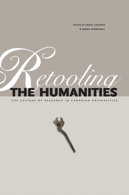 Retooling the Humanities: The Culture of Research in Canadian Universities