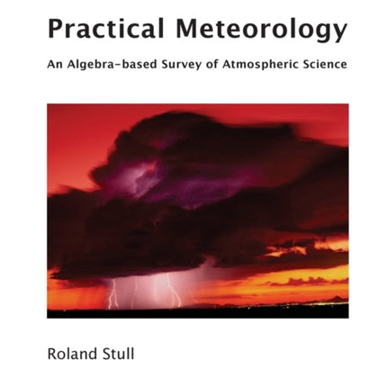 Practical Meteorology An Algebrabased Survey of Atmospheric Science