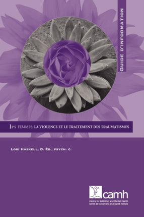 Les femmes la violence et le traitement des traumatismes Guide dinformation