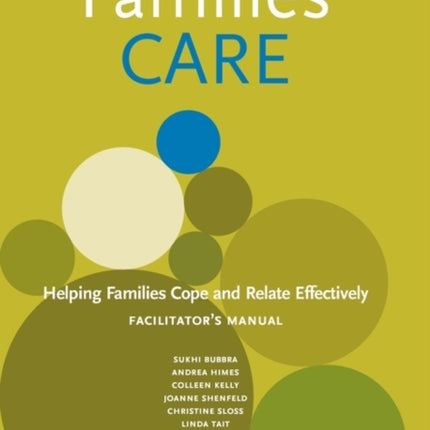 Families Care Helping Families Cope and Relate Effectively Facilitators Manual