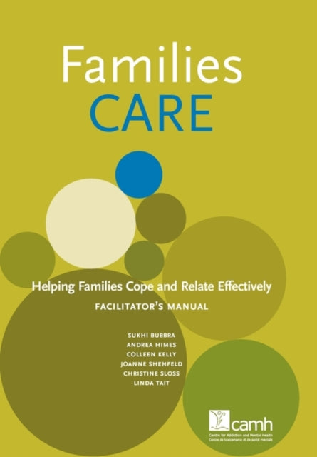 Families Care Helping Families Cope and Relate Effectively Facilitators Manual