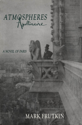 Atmospheres Apollinaire A Novel of Paris