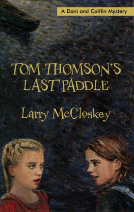 Tom Thomsons Last Paddle