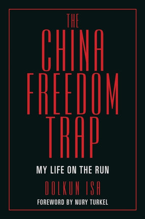 The China Freedom Trap: My Life on the Run