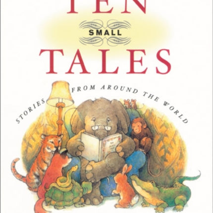 Ten Small Tales: Stories from Around the World