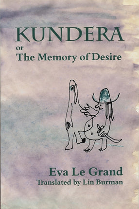 Kundera or The Memory of Desire
