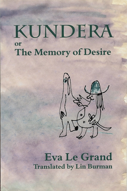 Kundera or The Memory of Desire