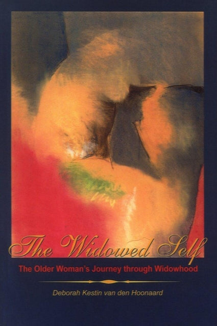 The Widowed Self  The Older Womans Journey