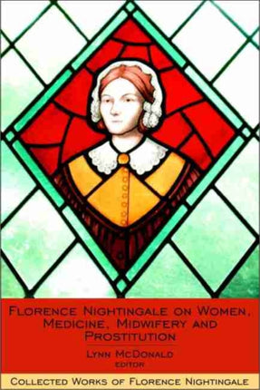 Florence Nightingale on Women Medicine Midwife