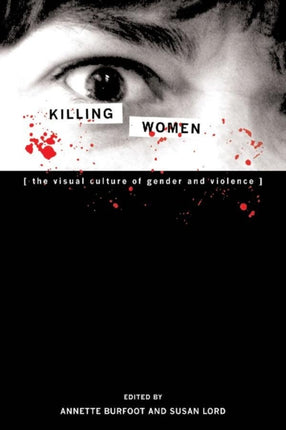 Killing Women  The Visual Culture of Gender and