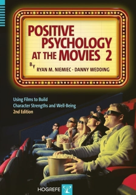 Positive Psychology at the Movies: Using Films to Build Character Strengths and Well-Being